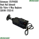 Automann 170.V44203 Push Pull Solenoid Air Valve Way Replaces 320190 17523-01 New. Price: $199.95.