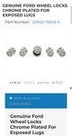 Genuine Ford Wheel Locks Chrome Plated Exposed Lugs DM5Z-1A043-A New. Price: $35.00.